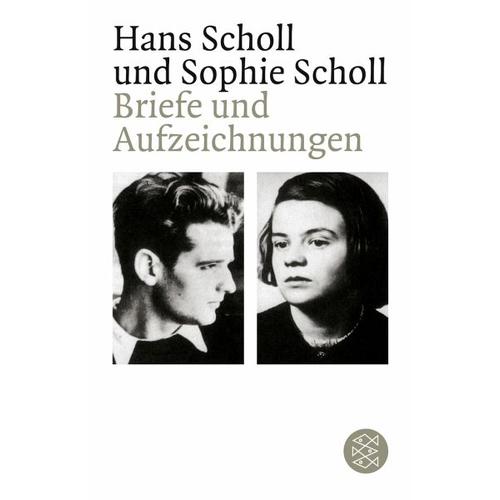 Briefe und Aufzeichnungen - Sophie Scholl, Hans Scholl