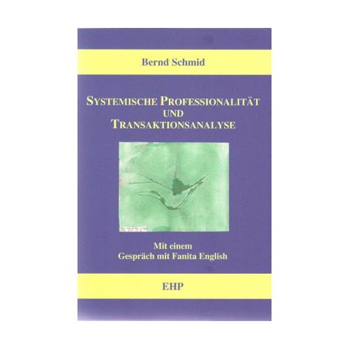 Systemische Professionalität und Transaktionsanalyse – Bernd Schmid