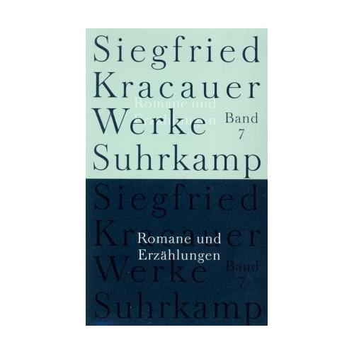 Romane und Erzählungen / Werke 7 – Siegfried Kracauer