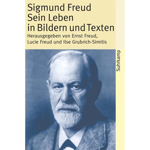 Sigmund Freud - Sein Leben in Bildern und Texten - Sigmund Freud