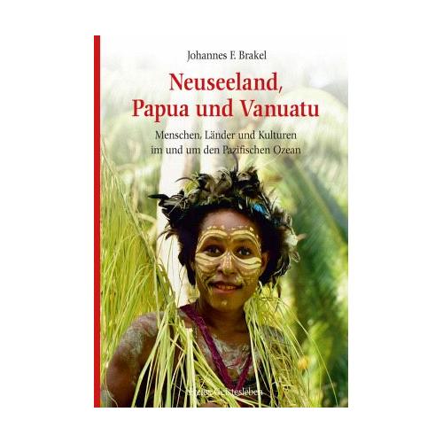 Neuseeland, Papua und Vanuatu – Johannes F. Brakel