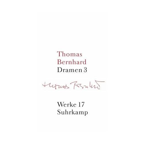 Dramen / Werke 17, Tl.3 – Thomas Bernhard, Thomas Bernhard