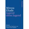 Jugend ohne Jugend - Mircea Eliade