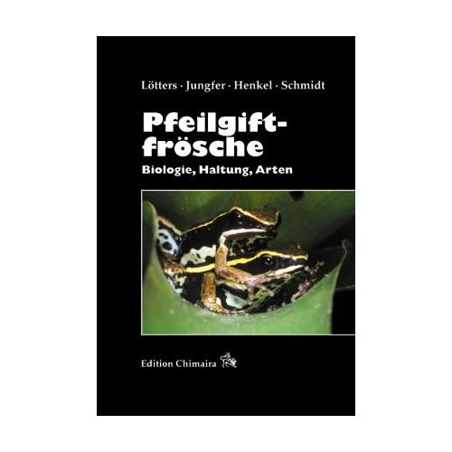 Pfeilgiftfrösche – Karl-Heinz Mitarbeit:Jungfer, Stefan Lötters, Friedrich-Wilhelm Henkel