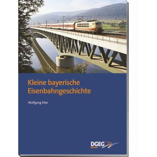 Kleine bayerische Eisenbahngeschichte - Wolfgang Klee