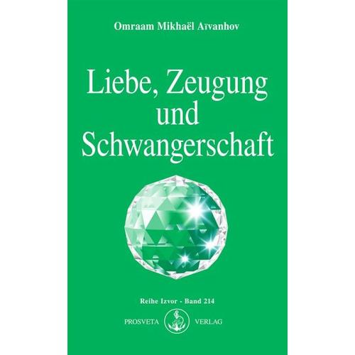 Liebe, Zeugung und Schwangerschaft – Omraam Mikhaël Aïvanhov