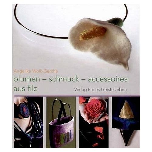 Blumen, Schmuck, Accessoires aus Filz – Angelika Wolk-Gerche