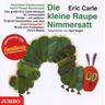 Die Kleine Raupe Nimmersatt-Geburtstagsausgabe - Eric Komponist: Carle, Nagel