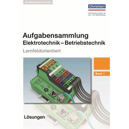 Aufgabensammlung Elektrotechnik Betriebstechnik. Band 1