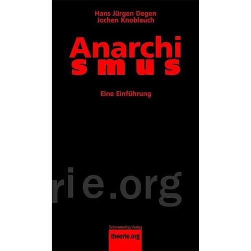 Anarchismus – Hans J Degen, Jochen Knoblauch