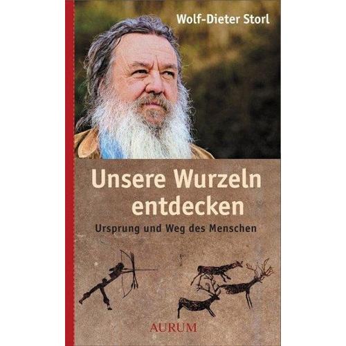 Unsere Wurzeln entdecken – Wolf-Dieter Storl