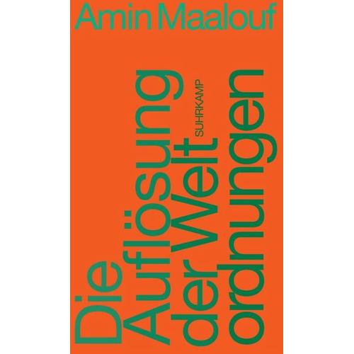 Die Auflösung der Weltordnungen – Amin Maalouf