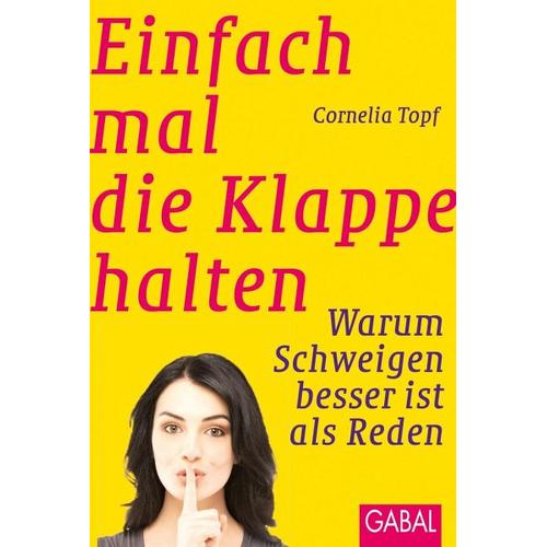 Einfach mal die Klappe halten - Cornelia Topf