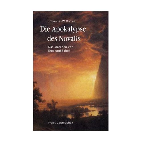 Die Apokalypse des Novalis – Johannes W. Rohen