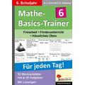 Mathe-Basics-Trainer / 6. Schuljahr Für jeden Tag!