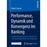 Performance, Dynamik und Konvergenz im Banking - Robert Conrad