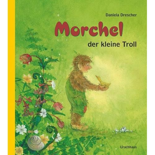 Morchel, der kleine Troll – Daniela Drescher