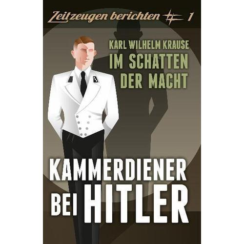 Kammerdiener bei Hitler – Karl W. Krause