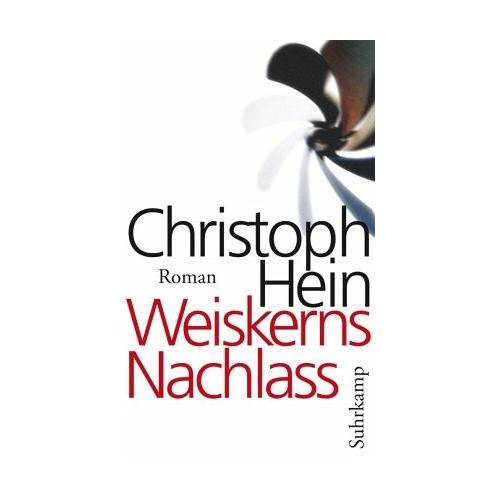 Weiskerns Nachlass – Christoph Hein