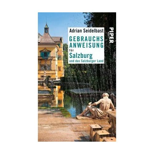 Gebrauchsanweisung für Salzburg und das Salzburger Land - Adrian Seidelbast
