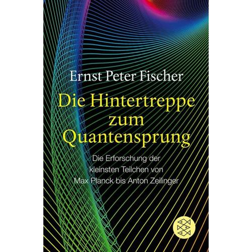 Die Hintertreppe zum Quantensprung – Ernst Peter Fischer