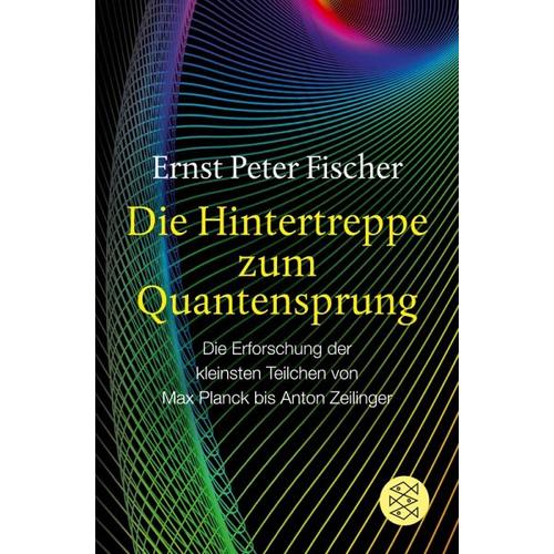 Die Hintertreppe zum Quantensprung – Ernst Peter Fischer