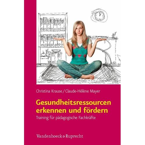 Gesundheitsressourcen erkennen und fördern – Christina Krause, Claude-Hélène Mayer