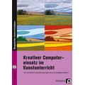 Kreativer Computereinsatz im Kunstunterricht, m. 1 CD-ROM