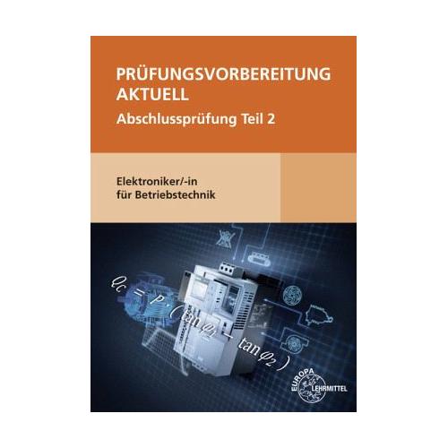 Prüfungsvorbereitung aktuell – Elektroniker/-in für Betriebstechnik