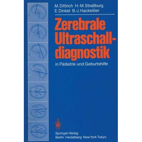 Zerebrale Ultraschalldiagnostik in Pädiatrie und Geburtshilfe – M. Dittrich, H.-M. Straßburg, E. Dinkel, B.-J. Hackelöer