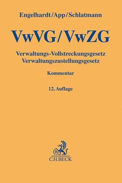Verwaltungs-Vollstreckungsgesetz, Verwaltungszustellungsgesetz – Hanns Engelhardt