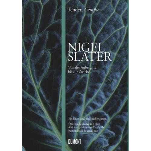 Tender | Gemüse – Nigel Slater