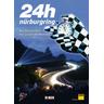 24h Nürburgring - Die Geschichte der ersten 40 Rennen - Wilfried Müller, Jörg Ufer