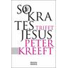 Sokrates trifft Jesus - Peter Kreeft