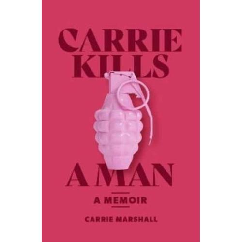 Carrie Kills A Man – Carrie Marshall