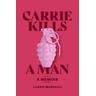 Carrie Kills A Man - Carrie Marshall