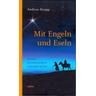 Mit Engeln und Eseln - Andreas Knapp