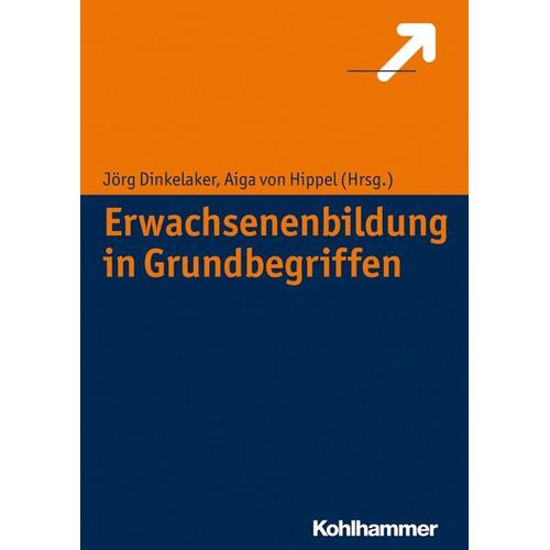 Erwachsenenbildung in Grundbegriffen – Jörg Dinkelaker