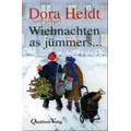 Wiehnachten as jümmers ... - Dora Heldt