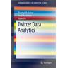 Twitter Data Analytics - Shamanth Kumar, Fred Morstatter, Huan Liu