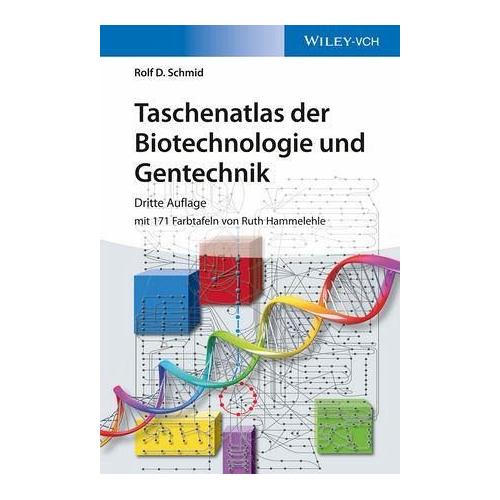 Taschenatlas der Biotechnologie und Gentechnik - Rolf D. Schmid