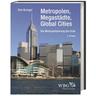 Metropolen, Megastädte, Global Cities - Dirk Bronger