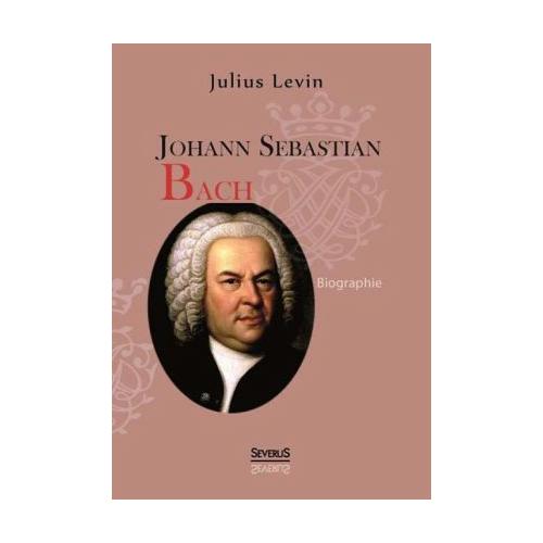 Johann Sebastian Bach – Julius Levin