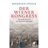 Der Wiener Kongress - Eberhard Straub