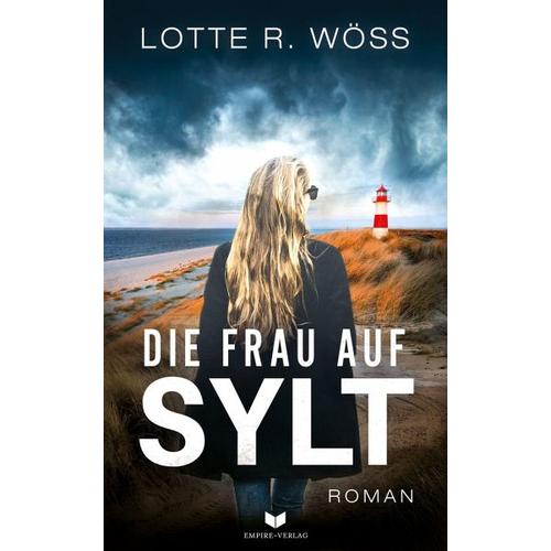 Die Frau auf Sylt: Roman – Lotte R. Wöß