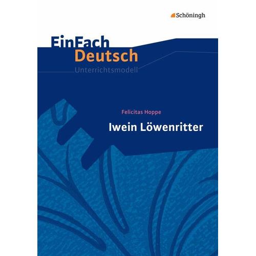Iwein Löwenritter. EinFach Deutsch Unterrichtsmodelle