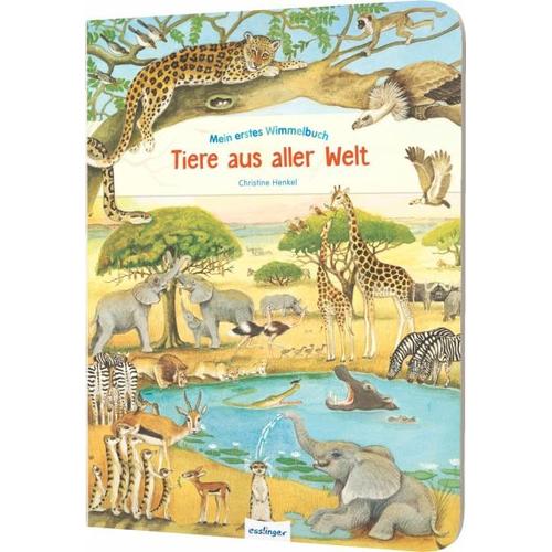 Mein erstes Wimmelbuch: Tiere aus aller Welt - Mein erstes Wimmelbuch: Tiere aus aller Welt