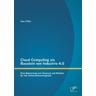 Cloud Computing als Baustein von Industrie 4.0: Eine Bewertung von Chancen und Risiken für die Unternehmenslogistik - Ines Filler