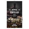 Der König der Favelas - Misha Glenny
