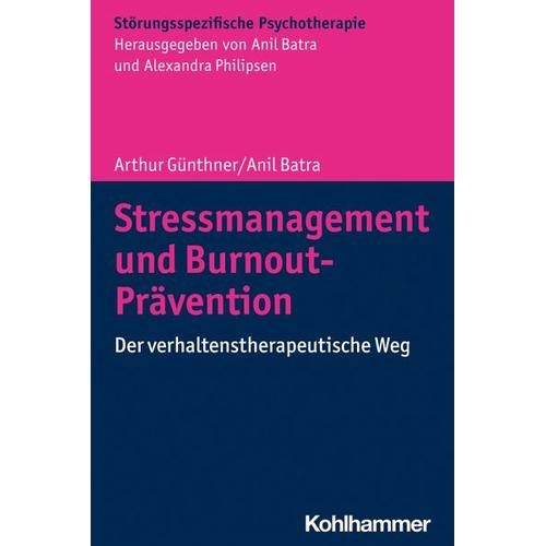 Stressmanagement und Burnout-Prävention – Arthur Günthner, Anil Batra